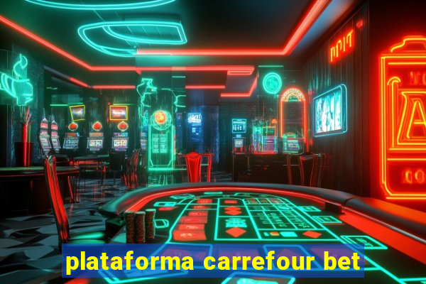 plataforma carrefour bet